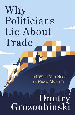 Image of Why Politicians Lie About Trade