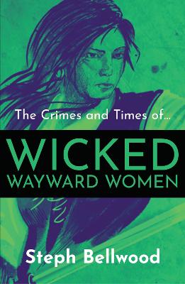 Cover: The Crimes and Times of Wicked Wayward Women