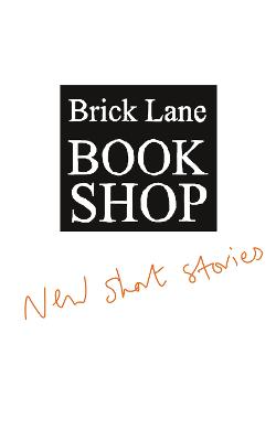 Image of Brick Lane Bookshop New Short Stories