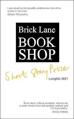 Cover: Brick Lane Bookshop Short Story Prize Longlist 2021