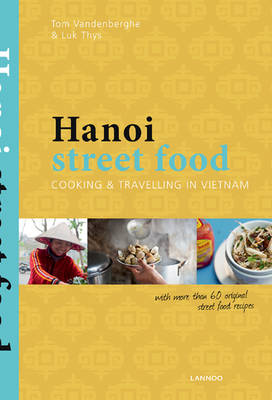 Cover: Hanoi Street Food: Cooking and Travelling in Vietnam