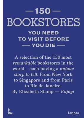 Cover: 150 Bookstores You Need to Visit Before you Die