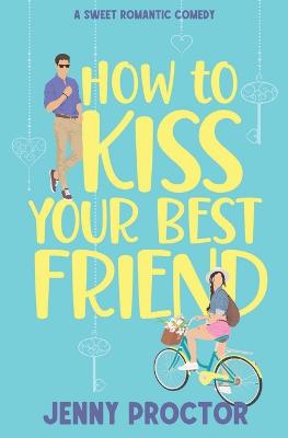 Image of How to Kiss Your Best Friend